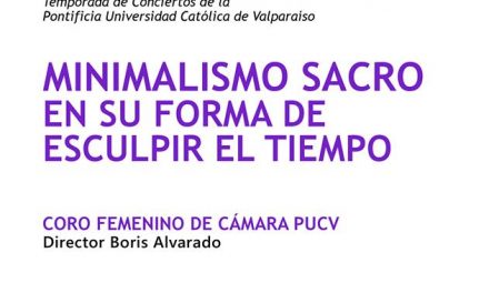 Coro Femenino de Cámara PUCV presenta Concierto “Minimalismo Sacro en su forma de esculpir el tiempo”