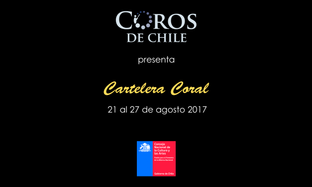 Cartelera Coral del 21 al 27 de Agosto del 2017