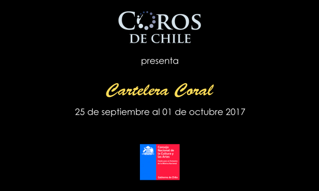 Cartelera Coral del 25 de septiembre al 01 de octubre del 2017