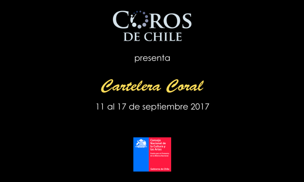 Cartelera Coral del 11 al 17 de septiembre del 2017