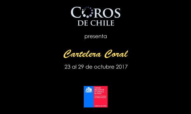 Cartelera Coral del 23 al 29 de octubre del 2017