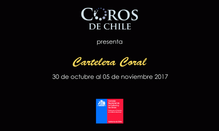 Cartelera Coral del 30 de octubre al 05 de noviembre del 2017