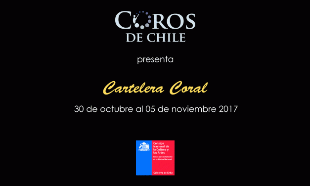 Cartelera Coral del 30 de octubre al 05 de noviembre del 2017