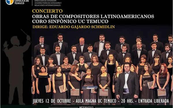 Coro Sinfónico de la Universidad Católica de Temuco invita a Concierto