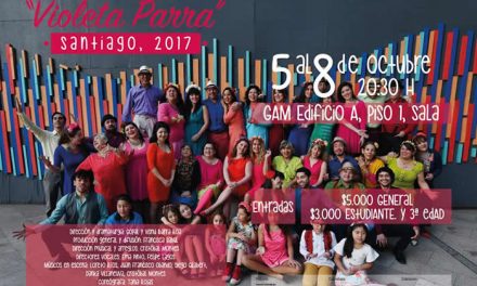 Coros Ciudadanos invitan al musical “Violeta Parra” Santiago, 2017