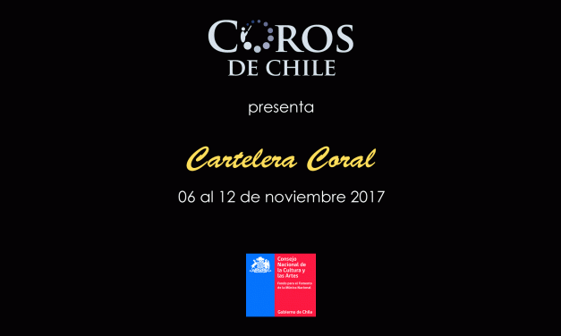 Cartelera Coral del 06 al 12 de noviembre del 2017