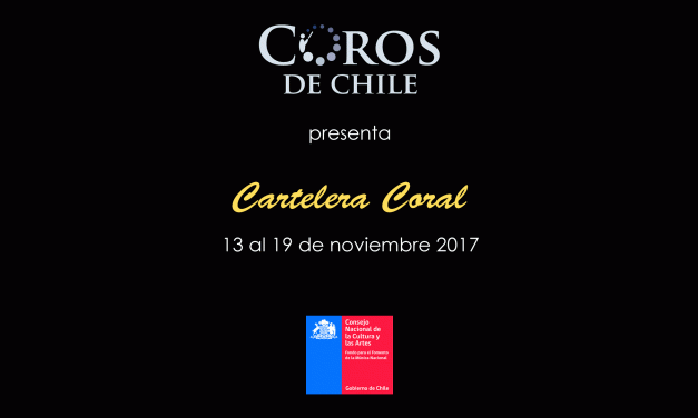 Cartelera Coral del 13 al 19 de noviembre del 2017