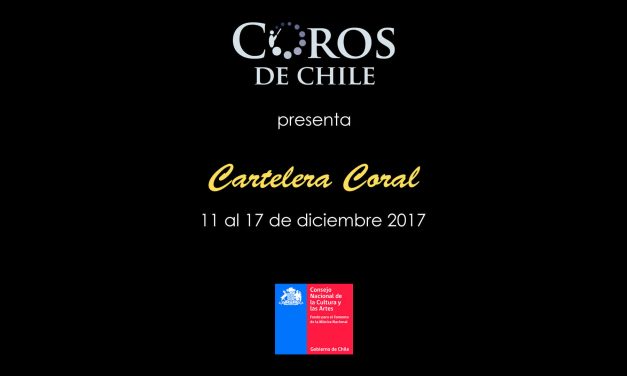 Cartelera Coral del 11 al 17 de Diciembre del 2017