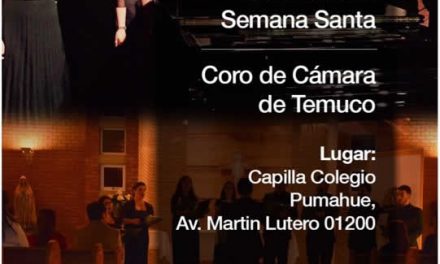 Coro de Cámara de Temuco invita a Concierto de Semana Santa 2018