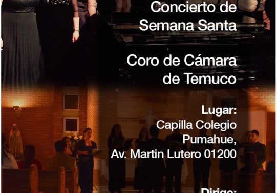 Coro de Cámara de Temuco invita a Concierto de Semana Santa 2018