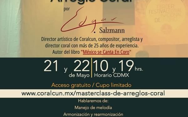 Edgar G.Salzmann, Director artístico de Coralcun realizará MasterClass Online de Arreglo Coral