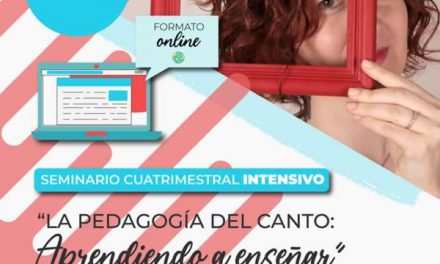 Seminario Cuatrimestral Intensivo: “La Pedagogía del Canto: Aprendiendo a enseñar”