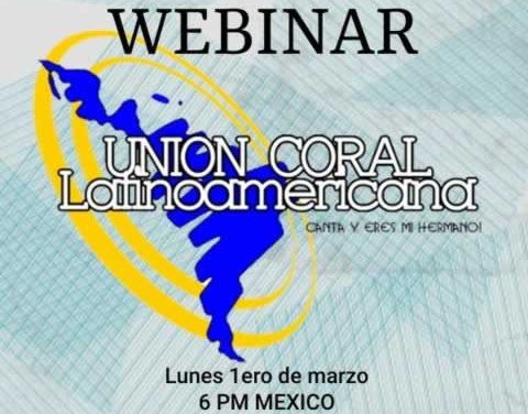 Webinar Unión Coral Latinoamericana: Canta y eres mi hermano!